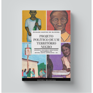 projeto-politico-de-um-territorio-negro-memoria-cultura-e-identidade-quilombola-em-retiro-santa-leopoldina livro fundo fica